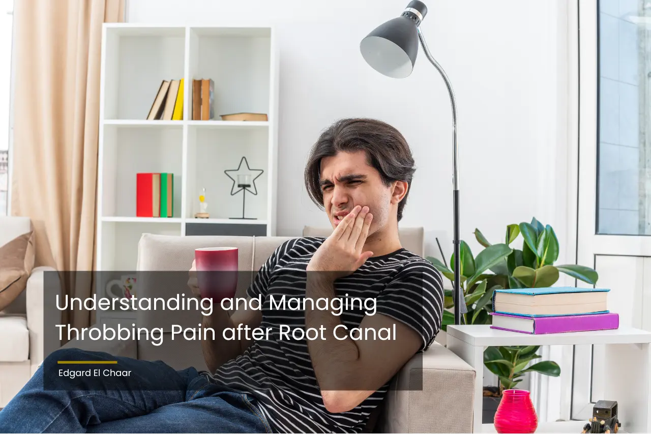 Understanding and Managing Throbbing Pain After Root Canal